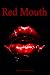 Red Mouth by Marco Lanzillotti Red Mouth by Marco Lanzillotti