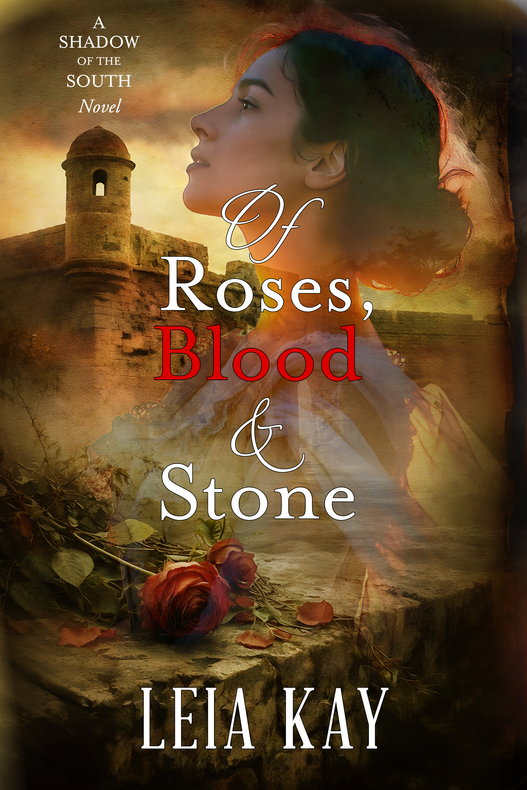 Of Roses, Blood & Stone (Shadows of the South #3)