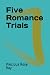 Five Romance Trials