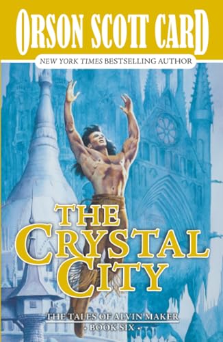 The Crystal City: The Tales of Alvin Maker, Book Six