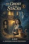 The Ghost In The Stacks: Ashwood Library Mysteries