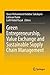 Green Entrepreneurship, Value Exchange and Sustainable Supply Chain Management