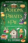 Potions, Pirates & Pie by T.L.  Stone
