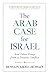 The Arab Case for Israel: And Other Essays from a Distant Conflict