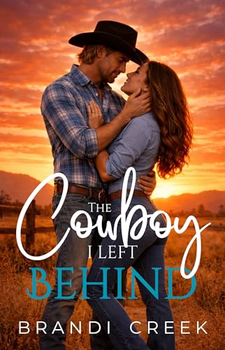 The Cowboy I left Behind: Small Town Second Chance Romance (Majestic Run Series Book 1)
