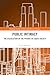 Public Intimacy: The Dissolution of the Private in Liquid Society (Routledge Studies in Social and Political Thought)