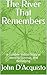 The River That Remembers  by John D'Acquisto