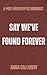 Say We've Found Forever by Anna Callaway