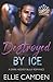 Destroyed by Ice: A Dark Ho...