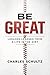 Be Great: Lessons Learned F...