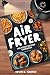 Air Fryer Delicious Recipes...