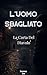 L’uomo sbagliato: La carta del Diavolo. Un thriller psicologico su narcisismo, manipolazione e colpevoli apparenti (Italian Edition)