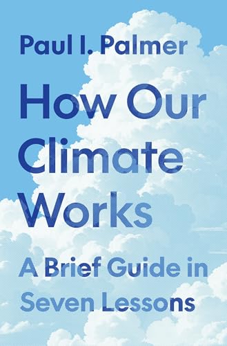 How Our Climate Works: A Brief Guide in Seven Lessons (Hardcover)