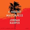 A Violent Masterp...