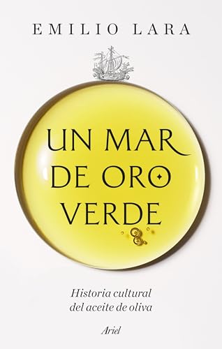 Un mar de oro verde: Historia cultural del aceite de oliva (Hardcover)