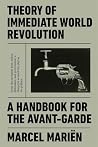 Theory of Immediate World Revolution: A Handbook for the Avant-Garde
