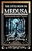The Little Book of Medusa: ...