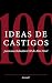 100 IDEAS DE CASTIGOS para una Relación FLR de Alto Nivel  by Anna    P.
