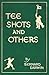 Tee Shots and Others
