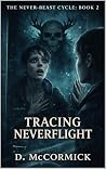 Tracing Neverflight: The Never-Beast Cycle Book 2 Tracing Neverflight: The Never-Beast Cycle Book 2