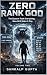 ZERO RANK GOD Volume 2: A l...
