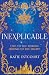 Inexplicable (The Inexplicable Duology #1)