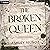 The Broken Queen: The Royals of Rake Forge, Book 2