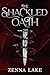 The Shackled Oath by Zenna Lake