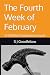 The Fourth Week of February...