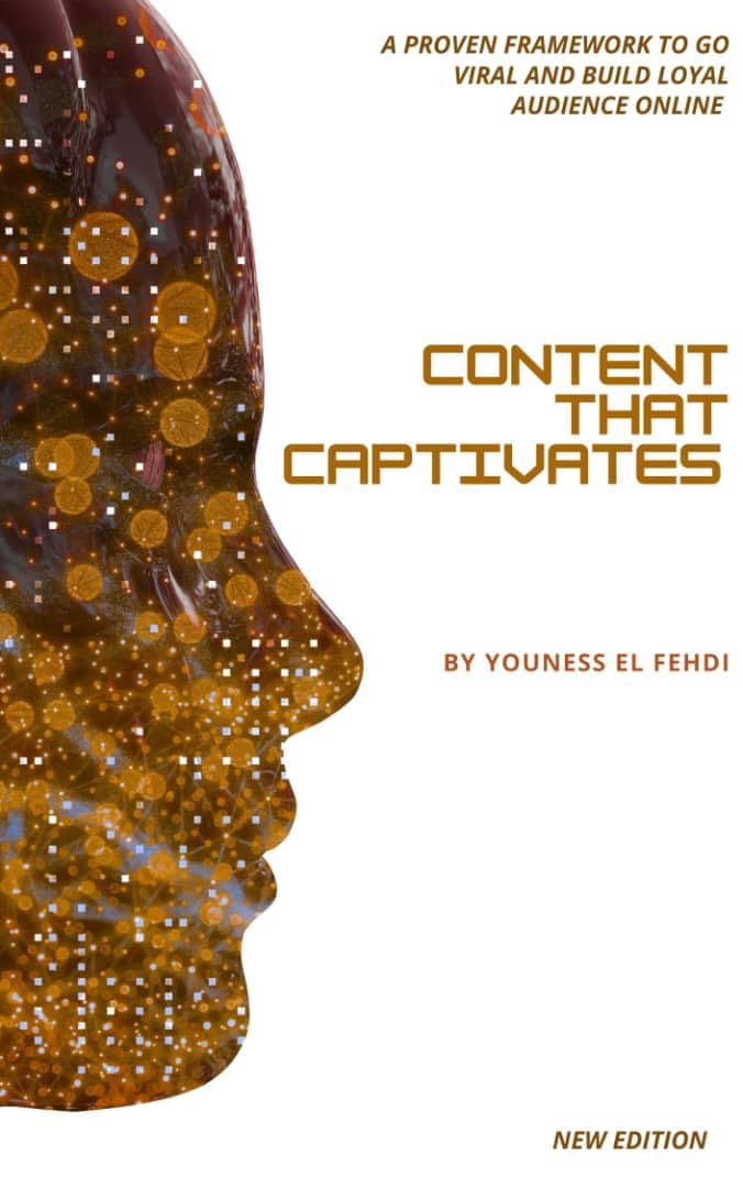 Content that Captivates: A Proven Framework to Go Viral and Build a Loyal Audience Online