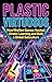 Plastic Virtuosos: How Rhyt...