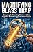 Magnifying Glass Trap: Esca...