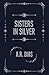 Sisters In Silver (Daughter Of Gold Book 2)