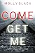 Come Get Me (A Caitlin Dare Mystery Book 1)