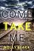 Come Take Me (A Caitlin Dare Mystery Book 3)
