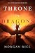 Throne of Dragons by Morgan Rice Throne of Dragons by Morgan Rice