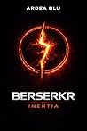 Berserkr: Inertia