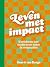 Leven met impact: 50 verhalen over Jezus' woorden en over mensen die ze waarmaakten (Dutch Edition)