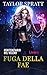 Fuga della Fae: Un Romanzo ...