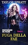 Fuga della Fae: Un Romanzo Fantasy Dark (Penitenziario del Veleno Libro 1) (Italian Edition) Fuga della Fae: Un Romanzo Fantasy Dark (Penitenziario del Veleno Libro 1) (Italian Edition)
