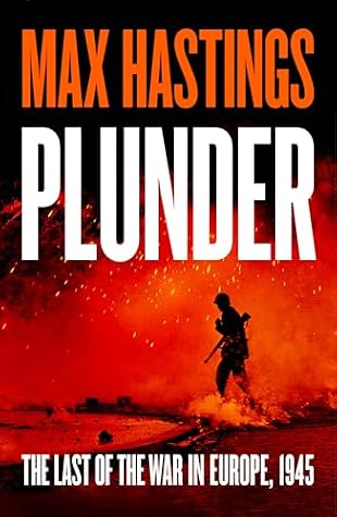 Plunder: The Last of the War in Europe, 1945