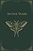 In Five Years by Mae Setrova