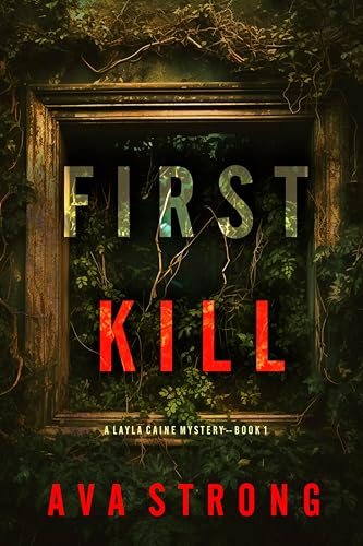 First Kill (A Layla Caine Mystery Book 1)