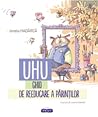 Uhu, ghid de reeducare a părinților