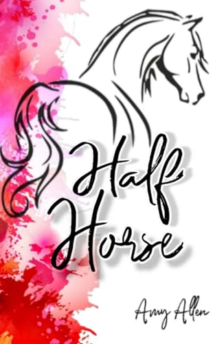 Half Horse: Chronicles of a Horse Girl (Kindle Edition)