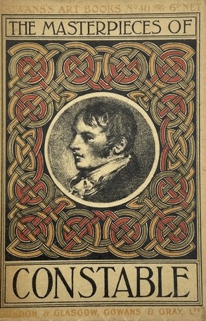 The Masterpieces of Constable (1776-1837). Sixty Reproductions of Photographs from the Original Paintings, Affording Examples of the Different Characteristics of the Artist'S 1910 [Leather Bound]