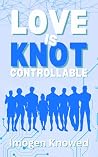 Book cover for Love Is Knot Controllable (Love Is Knot Rational, #3)