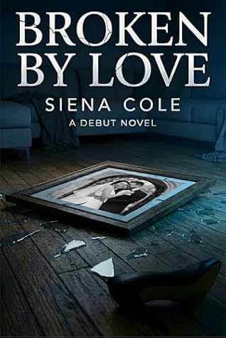 Broken by Love: A Cheating Romance Novel (Love Hurts Book 1)