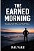The Earned Morning: Discipl...