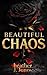 Beautiful Chaos by Heather J. Jones